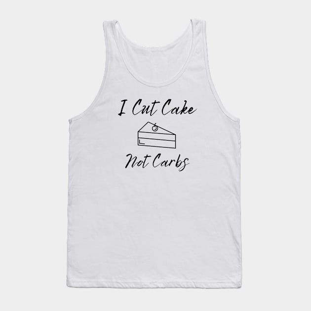 I cut cake not carbs Tank Top by merysam